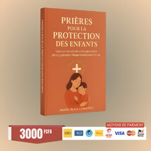 Prières pour la Protection des Enfants – Guide spirituel quotidien